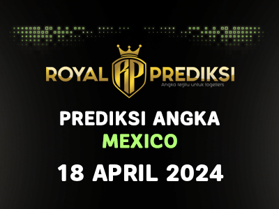 Prediksi MEXICO 18 April 2024 Hari Kamis