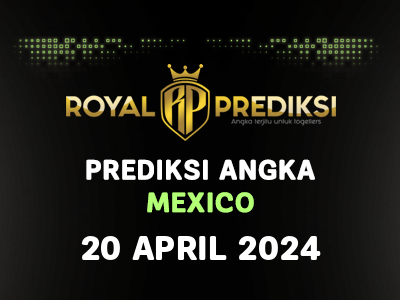 Prediksi MEXICO 20 April 2024 Hari Sabtu